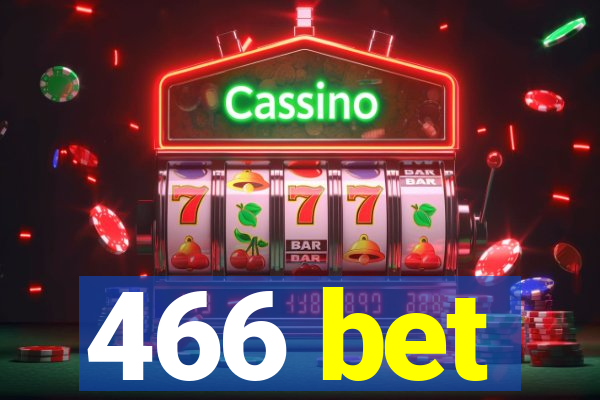 466 bet